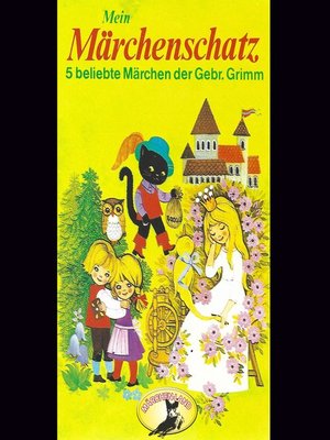 cover image of Gebrüder Grimm, Mein Märchenschatz